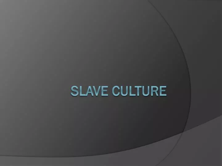 slave culture