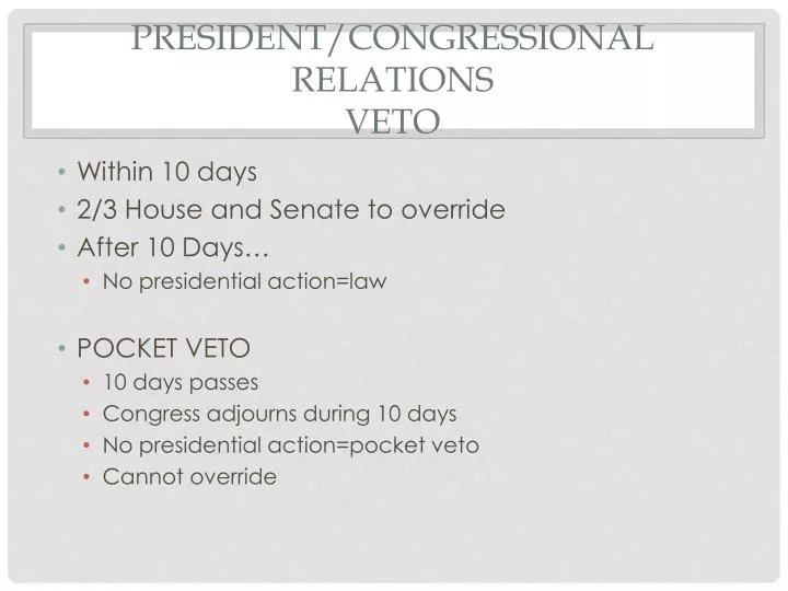 president congressional relations veto