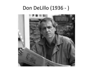 Don DeLillo (1936 - )