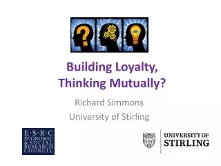 Building Loyalty, Thinking Mutually?