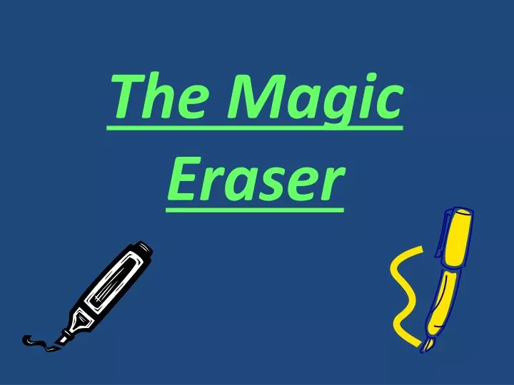the magic eraser