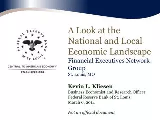 Kevin L. Kliesen Business Economist and Research Officer Federal Reserve Bank of St. Louis