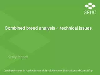 Combined breed analysis ~ technical issues