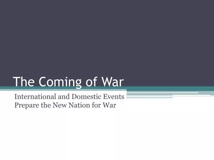 the coming of war