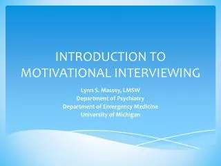 INTRODUCTION TO MOTIVATIONAL INTERVIEWING