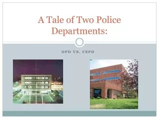 A Tale of Two Police Departments :