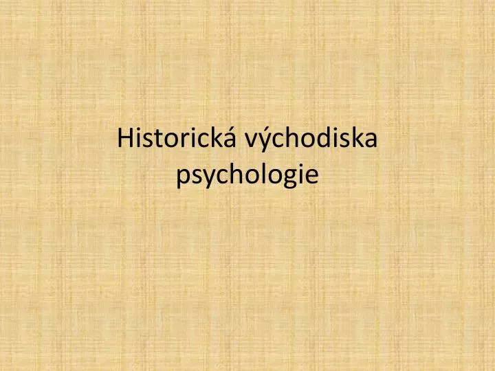 historick v chodiska psychologie