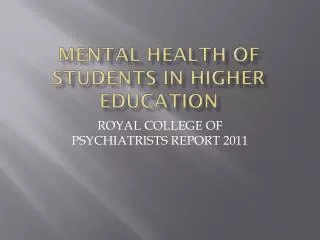 MENTAL HEALTH OF STUDENTS IN HIGHER EDUCATION