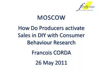 MOSCOW How Do Producers activate Sales in DIY with Consumer Behaviour Research