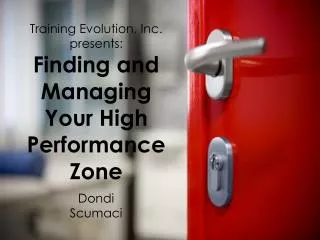 Training Evolution, Inc. presents: Finding and Managing Your High Performance Zone Dondi