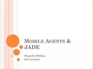 Mobile Agents &amp; JADE