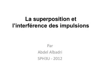 la superposition et l interf rence des impulsions