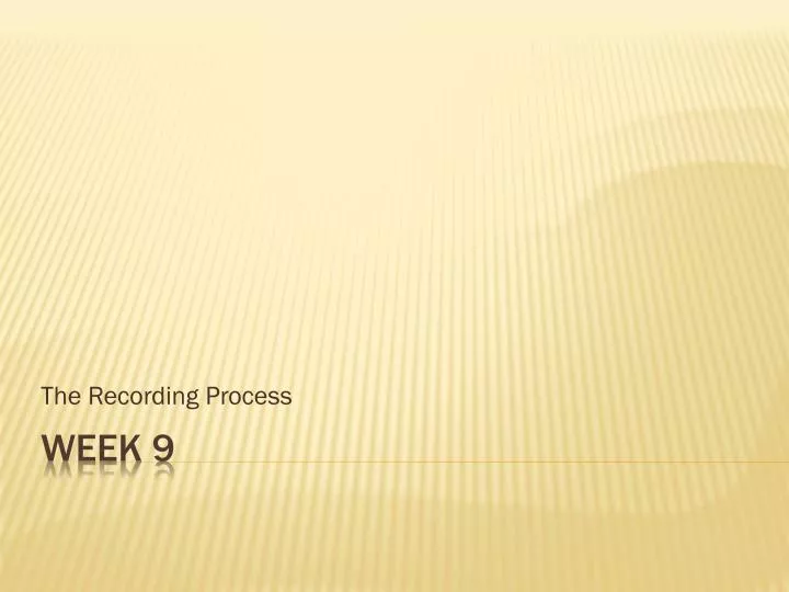 the recording process