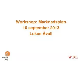 Workshop: Marknadsplan 10 september 2013 Lukas Åvall