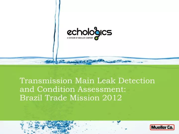 transmission main leak detection and condition assessment brazil trade mission 2012