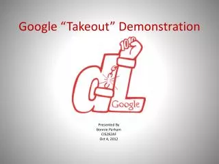 Google “Takeout ” Demonstration
