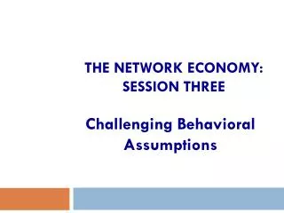 The Network Economy: Session Three