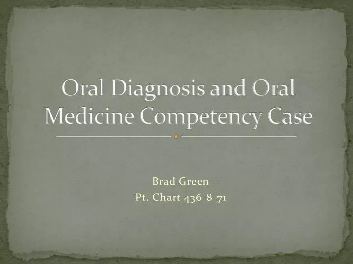 oral diagnosis and oral medicine competency case