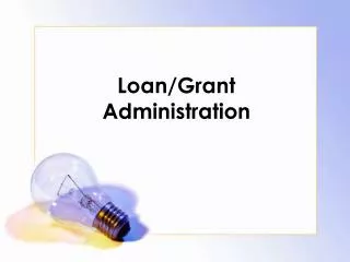Loan/Grant Administration