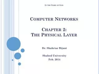 In the Name of God Computer Networks Chapter 2: The Physical Layer