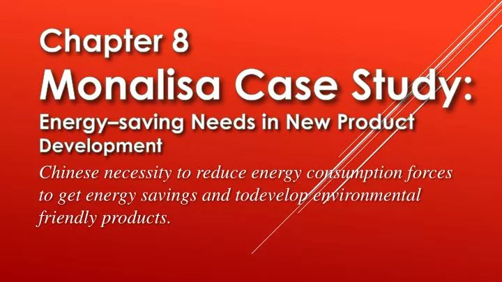chapter 8 monalisa case study energy saving needs in new product development