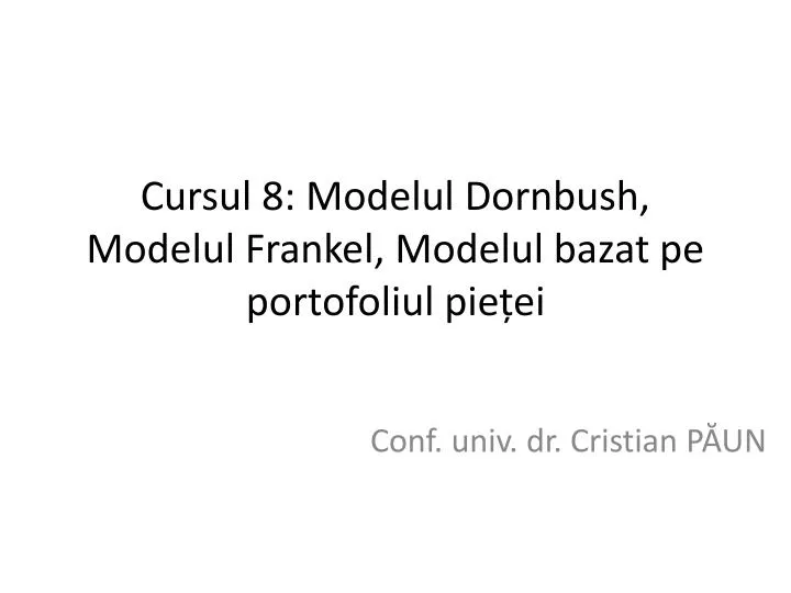 cursul 8 modelul dornbush modelul frankel modelul bazat pe portofoliul pie ei