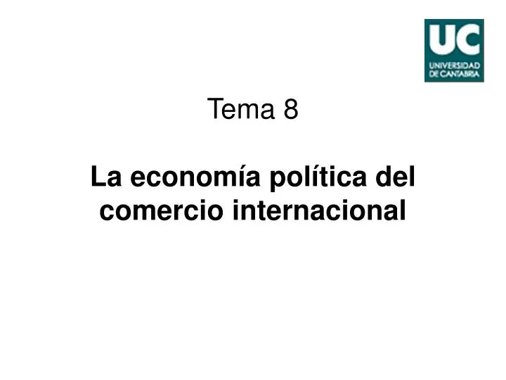 tema 8 la econom a pol tica del comercio internacional