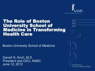 Darrell G. Kirch, M.D. President and CEO, AAMC June 12, 2012