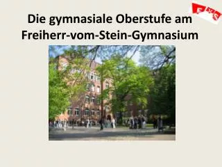 Die gymnasiale Oberstufe am Freiherr-vom-Stein-Gymnasium