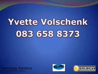 Yvette Volschenk 083 658 8373