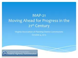 MAP-21 Moving Ahead for Progress in the 21 st Century