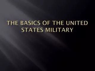 The Basics of the United States Military