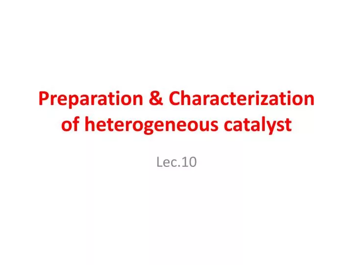 preparation characterization of heterogeneous catalyst