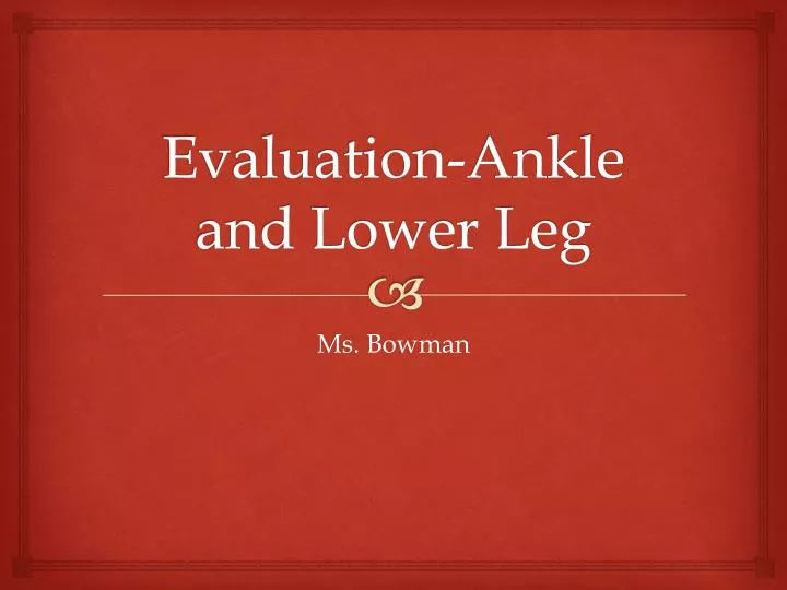 evaluation ankle and lower leg