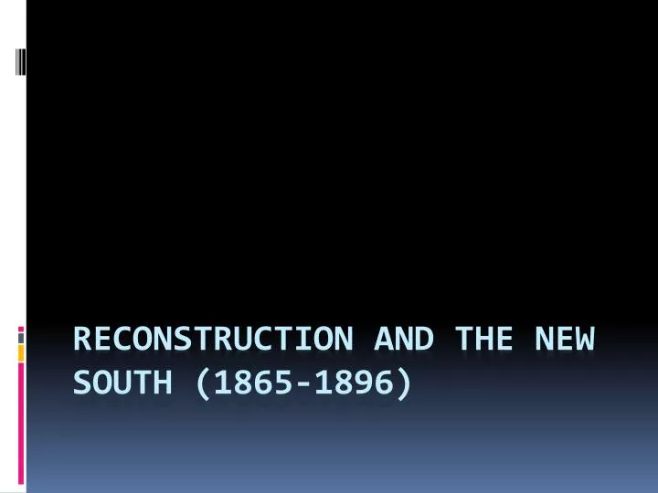 reconstruction and the new south 1865 1896