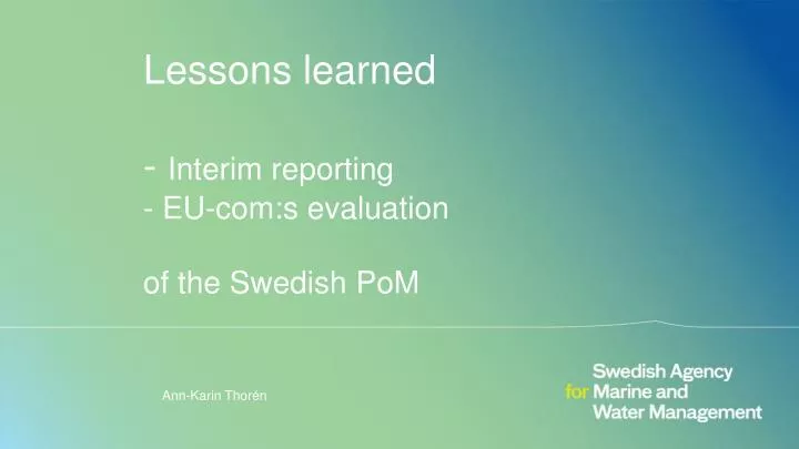 lessons learned interim reporting eu com s evaluation of the swedish pom