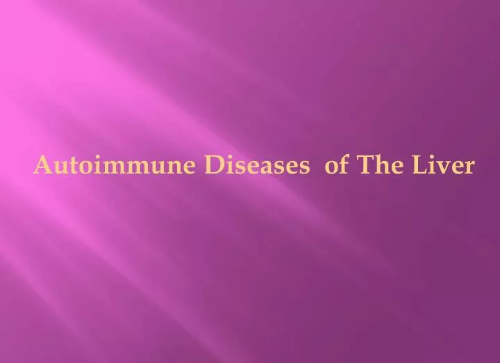 autoimmune diseases of the liver