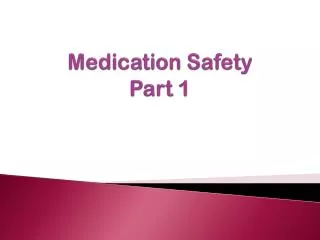 Medication Safety Part 1
