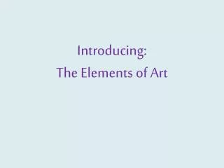 Introducing: The Elements of Art