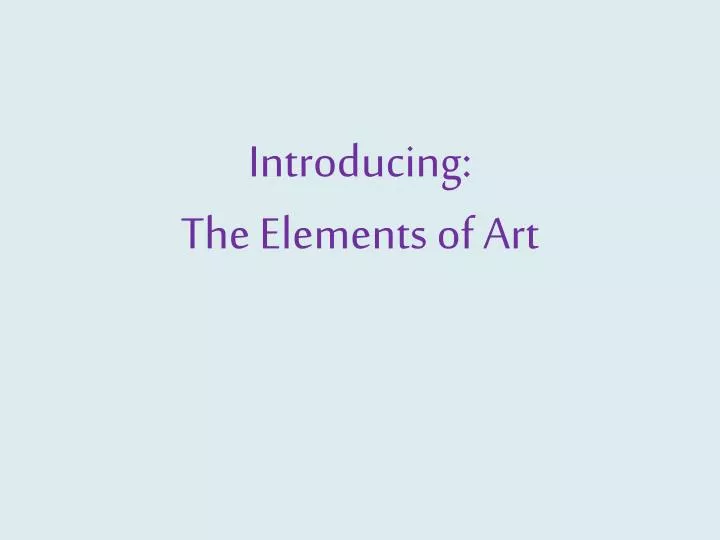 introducing the elements of art
