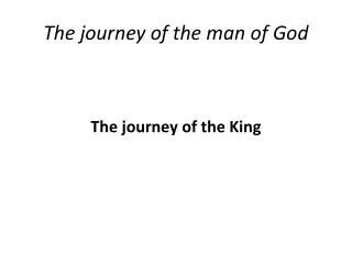 The journey of the man of God