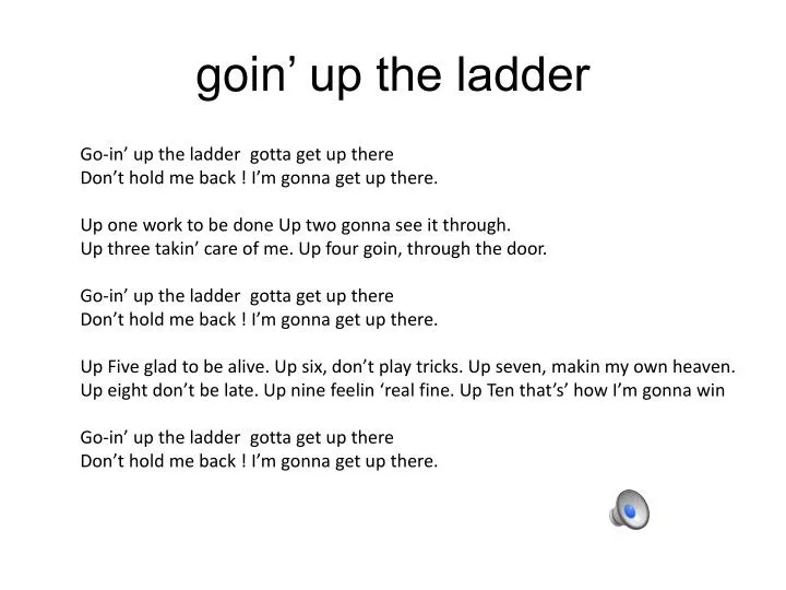 goin up the ladder