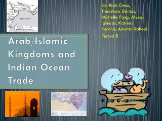 Arab/Islamic Kingdoms and Indian Ocean Trade