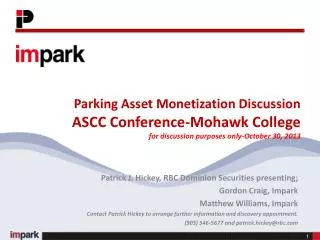 Patrick J. Hickey, RBC Dominion Securities presenting; Gordon Craig, Impark