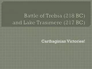 Battle of Trebia (218 BC) and Lake Trasimere (217 BC)