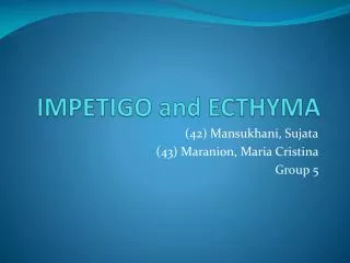 IMPETIGO and ECTHYMA