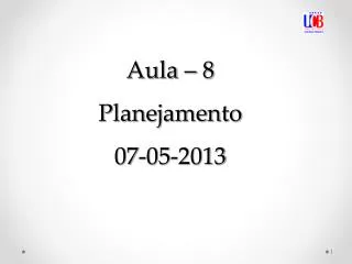 aula 8 planejamento 07 05 2013