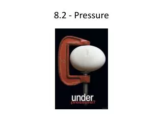 8.2 - Pressure