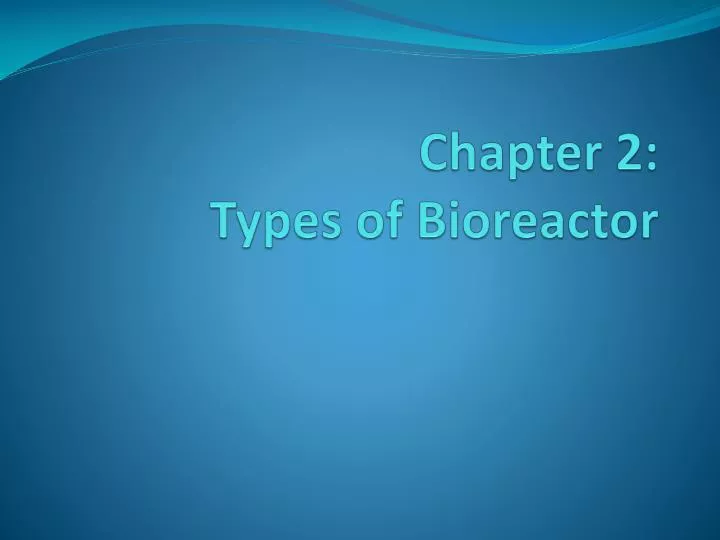 chapter 2 types of bioreactor