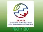 RIO + 20 - slide 1